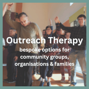 Outreach therapy bespoke options for community groups, organisations and famailies